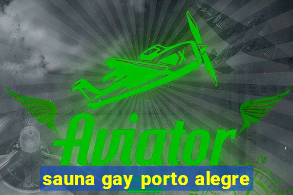 sauna gay porto alegre